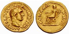 ROMAN GOLD COINS The Empire No.: 1019 Schätzwert/Estimate: CHF 20000 Vitellius, 69. Emperor Aureus 69, Rome. Obv. A VITELLIVS GERMAN IMP TR P Head, laureate, to r. Rev. CONCOR – DIA P R Concordia seat