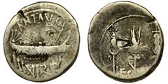 Roman Republic Roman Republic, Marc Antony, DenariusLegionary issue.Roman RepublicMark Antony (32-31 BC), Denarius 32-31 BC, Patrae mint (?)Obverse: Praetorian galley, ANT AVG at the top, III VIR R P 