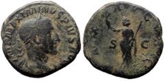 Roman Imperial Maximinus Thrax (235-238) AE, Sestertius. (Bronze, 17.94 g. 37 mm.) Rome. Maximinus Thrax (235-238) AE, Sestertius. (Bronze, 17.94 g. 37 mm.) Rome. Obv: IMP MAXIMINVS PIVS AVG. Bust of 