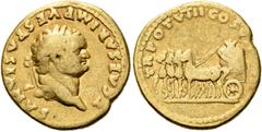 RÖMER RÖMER RÖMISCHE KAISERZEIT Vespasian, 69 - 79 n. Chr. Aureus (7.04g). 79 n. Chr. Mzst.Rom. Vs.: T CAESAR IMP VESPASIANVS, Kopf mit Lorbeerkranz n. r. Rs.: TR POT VIII COS VII, Quadriga mit Blume 