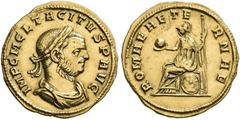 COINS OF THE ROMAN EMPIRE.   TACITUS, AD 275-276. Aureus, Siscia. AV 5.10 g. IMP C M CL TACITVS P AVG Laureate, draped and cuirassed bust r. Rev. ROMAE AETE - RNAE Roma, wearing helmet, long dress and