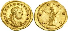 Tacitus, AD 275-276. Gold Aureus (5.12 g) minted likely at Antioch. EF Tacitus, AD 275-276. Gold Aureus (5.12 g) minted likely at Antioch. Laureate, cuirassed and draped bust right of Tacitus. Reverse