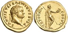 Roman Imperial & Provincial Titus, as Caesar, 69-79. Aureus (Gold, 20 mm, 7.36 g, 5 h), struck under Vespasian, Rome, 79. T CAESAR IMP VESPASIANVS Laureate head of Titus to right. Rev. TR POT VIII COS