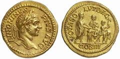 The Roman Empire Caracalla, 198 – 217 No.: 520 Schätzpreis - Estimate CHF 8000 d=21 mm Aureus circa 209-210, AV 7.36 g. ANTONINVS – PIVS AVG Laureate head r. Rev. VOTA SO – LVT DEC Caracalla, veiled, 