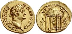 The Roman Empire Domitian caesar, 69 - 81. Aureus circa 73, AV 7.38 g. CAES AVG F – DOMIT COS II Laureate head r. Rev. VES – TA Round temple of Vesta with four columns; statue of Vesta standing l. wit