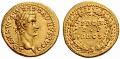 The Roman Empire Gaius, 37-41 No.: 422 Estimate: CHF 60000 d=21 mm Aureus, Lugdunum circa 37-38, AV 7.66 g. C CAESAR AVG GERM P M TR POT Laureate head r. Rev. S P Q R / P P / OB C S within oak-wreath.