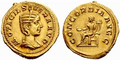 An Important Collection of Roman Gold Coins Part I The Roman Empire Otacilia Severa, wife of Philip I No.: 55 Estimate: CHF 25000 d=22 mm Aureus 246–248, 4.64 g. M·OTACIL SEVERA AVG Diademed and drape