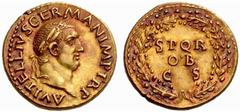 The Roman Empire Vitellius, April – December 69 No.: 37 Estimate: CHF 90000 d=19 mm Aureus April – December 69, AV 7.44 g. A VITELLIVS GERMAN IMP TR P Laureate head r. Rev. S P Q R / OB / C S in oak w