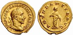 The Roman Empire Trajan Decius, 249 – 251 No.: 151 Estimate: CHF 7500 d=20 mm Aureus 249-251, AV 5.01 g. IMP C M Q TRAIANVS DECIVS AVG Laureate, draped and cuirassed bust r. Rev. ABVNDANTIA AVG Abunda