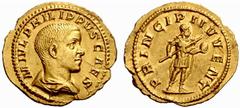The Roman Empire The mint is Roma unless otherwise stated Philip II caesar, 244 – 247 No.: 805 Estimate: CHF 18000 d=21 mm Aureus 244–247, AV 4.70 g. M IVL PHILIPPVS CAES Bare-headed and draped bust r