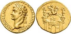 The Roman Empire In the name of Nero Claudius Drusus, brother of Tiberius and father of Claudius Aureus 41-45, AV 7.79 g. NERO CLAVDIVS DRVSVS GERMANICVS IMP Laureate head l. Rev. Triumphal arch surmo