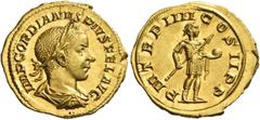 The Roman Empire Gordian III augustus, 238 – 244. Aureus 241, AV 4.88 g. IMP GORDIANVS PIVS FEL AVG Laureate, draped and cuirassed bust r. Rev. P M TR P IIII COS II P P Emperor, laureate and in milita