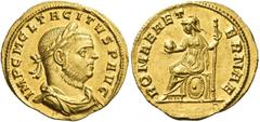 The Roman Empire Tacitus, 275 – 276 Aureus, Siscia 275-276, AV 4.33 g. IMP C M CL TACITVS P AVG Laureate, draped and cuirassed bust r. Rev. ROMAE AET – ERNAE Roma seated l. holding globe and spear; at