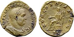 Roman Imperial Balbinus Æ Sestertius. Rome, AD 238. IMP CAES D CAEL BALBINVS AVG, laureate, draped and cuirassed bust to right / CONCORDIA AVGG, Concordia seated to left, holding patera and double cor
