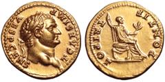 Roman Imperial Titus, as Caesar, AV Aureus. Rome, AD 73. T CAES IMP VESP CENS, laureate head right / PONTIF TRI POT, Titus, togate, seated right, feet on footstool, holding sceptre in right hand and b