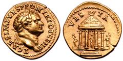 Roman Imperial Titus, as Caesar, AV Aureus. Rome, AD 73. T CAES IMP VESP PON TR POT CENS, laureate head right / VESTA, tetrastyle circular Temple of Vesta, a statue of Vesta standing within, holding s