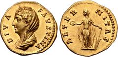 Roman Imperial Diva Faustina I (wife of A. Pius) AV Aureus. Rome, AD 141-161. DIVA FAVSTINA, veiled and draped bust to left / AETERNITAS, Fortuna standing to left, holding rudder and patera. RIC III 3
