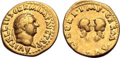Roman Imperial Vitellius AV Aureus. Rome, late April - 20 December AD 69. A VITELLIVS GERM IMP AVG TR P, laureate head to right / LIBERI•IMP•GERM•AVG, confronted busts of Vitellius Germanicus and Vite
