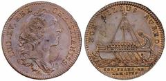 Not More Vile than Gold Jeton, 1755. Copper, 28.6mm, 1.3mm thick, 112.4 grains. By François Marteau. Breton 515, Raymond J. Obv. Draped bust of Louis XV bust r. Rev. Galley of Jason and the Argonauts 